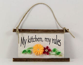 My kitchen, my rules Paper Quilled Magnet 119, Cook Sign, Quilled Ornament, 3D Paper Quilling, Rustic Kitchen Gift, Paper Flower Garden Art
