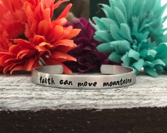 Faith can move mountains--hand stamped mantra cuff bracelet--customizable--skinny silver--religious jewelry--Bible--daily reminder--strong
