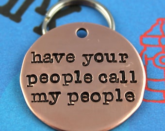 Custom Dog Tag - Unique Pet ID Tag - Handstamped Copper Dog Tag - Have Your People Call My People - Other Metals Available