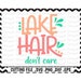 Lake Hair Svg/ Lake Hair Don't Care Cutting File/Svg/ Dxf/ Eps/ Cut File/ Silhouette Cameo/ Cricut/ Digital Download