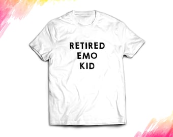 RETIRED EMO KID shirt - tumblr t-shirt women men, tumblr t shirt, blogger tshirts, instagram shirt, blogging tshirt, pinterest tee #0721