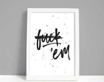 Inspirational home decor wall art gift for her, motivational typography print wall decor, motivational gift, F••k 'em print