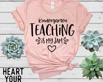 Kindergarten Teaching Is My Jam Shirt - Teacher Shirt - Teacher T Shirt - Teacher Gift - Teacher Shirt for Women - HeartYourTees