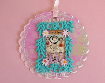 She "Tattles" mixed media Tag/Gift Tag/Scrapbook/Card