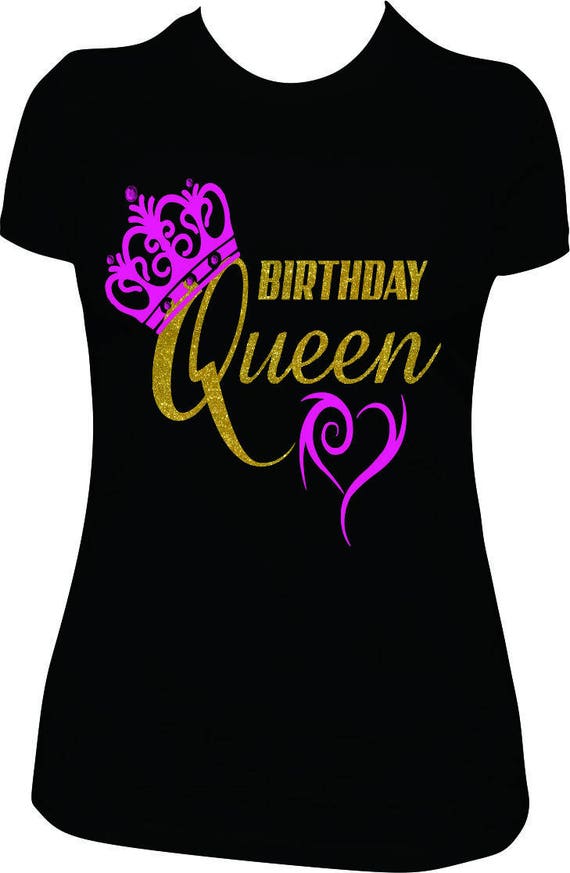 Birthday Queen T-shirt Birthday Shirt Queen Shirt Birthday