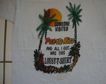 Vintage 80's Someone visited Puerto Rico and all I got was this lousy shirt Funny Tourist Vacation Soft Thin T Shirt Size S