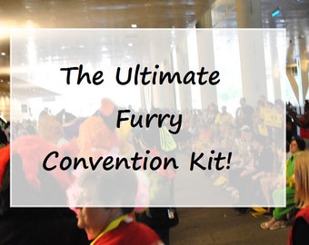 The Ultimate Furry Convention Kit!
