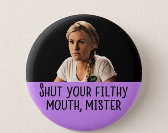 True Blood - Badge - Magnet - Sookie - Shut your filthy mouth - Quotes - TV - Vampire - Halloween - Costume