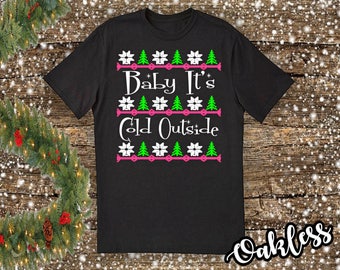 Baby It's Cold Outside Cute Christmas tshirt