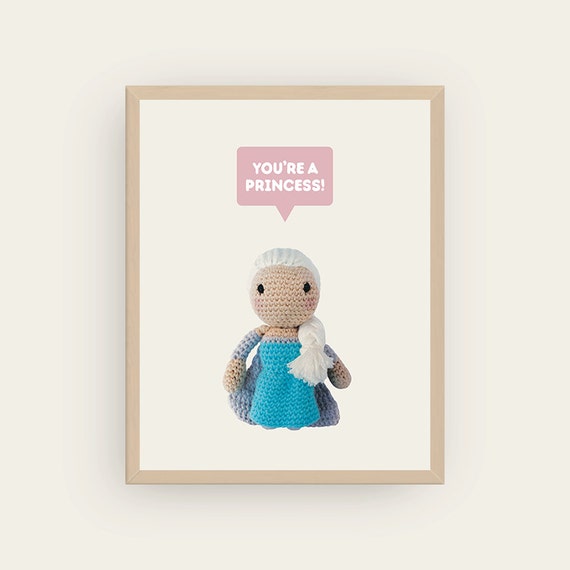 Elsa: You're a Princess! Amigurumis Prints.