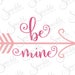 Be Mine Arrow Cut File Valentines Day SVG Love Cute Clipart Svg Dxf Eps Png Silhouette Cricut Cut File Commercial Use
