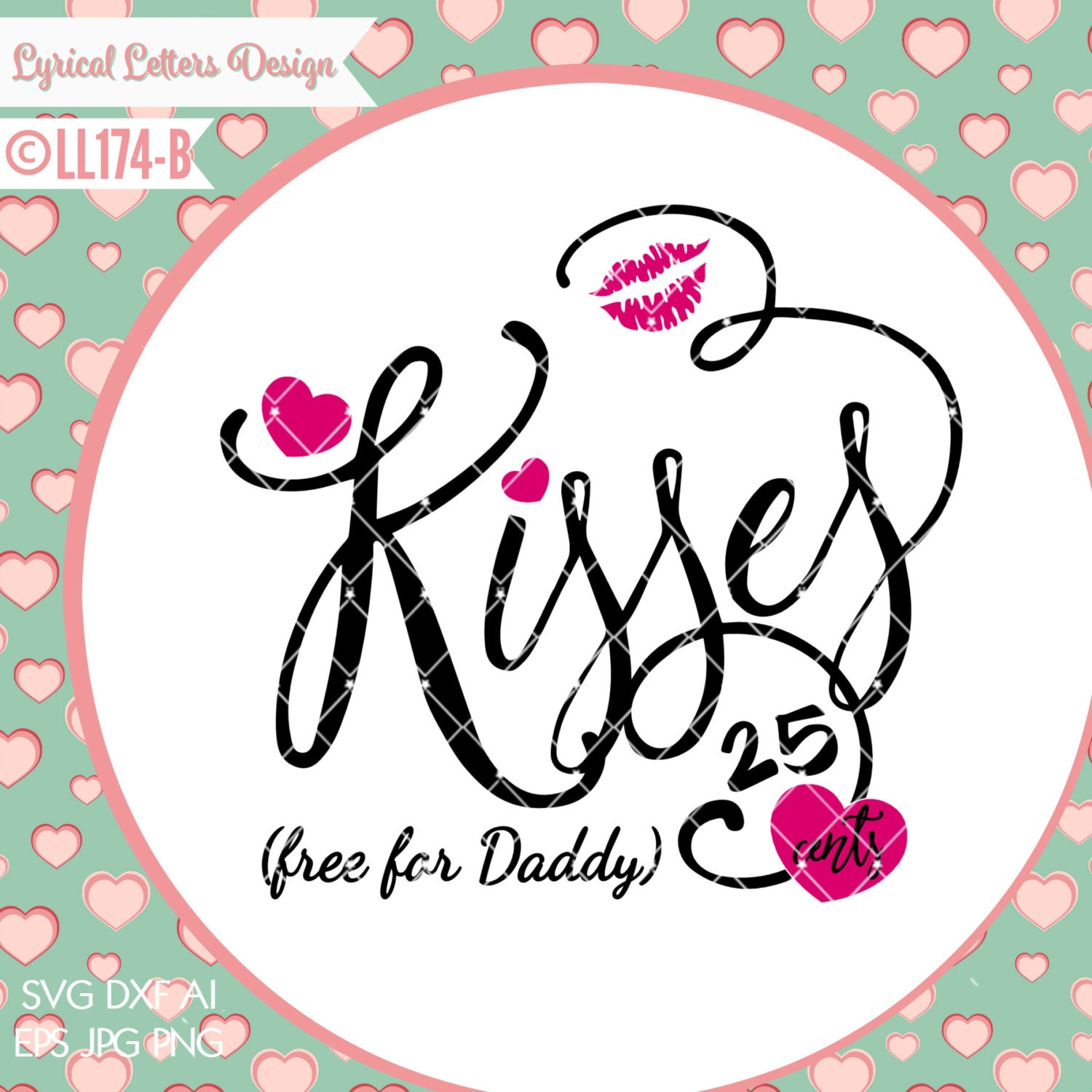 Download Kisses .25 Free for Daddy Valentine's Day LL174 B SVG