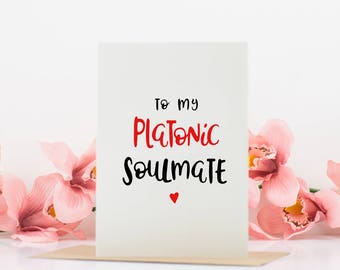 Best friend card - To my platonic soulmate - Friend Card - Valentines card friend - BFF - Card for Her