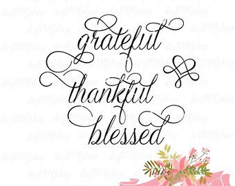 Grateful Thankful Blessed SVG | Grateful SVG file | Thankful SVG file | svg and dxf files | Cut File | svg files for Cricut