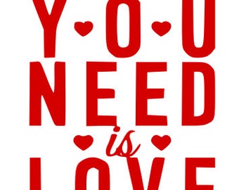 All you need is love SVG File, Quote Cut File, Silhouette File, Cricut File, Vinyl Cut File, Stencil