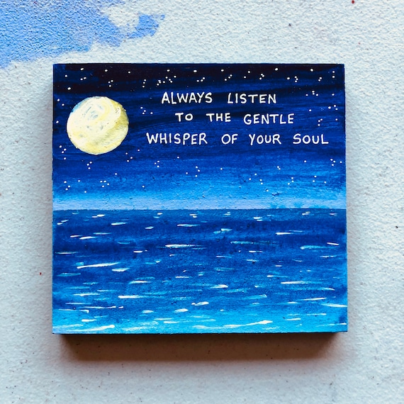 Always Listen To The Gentle Whisper of Your Soul