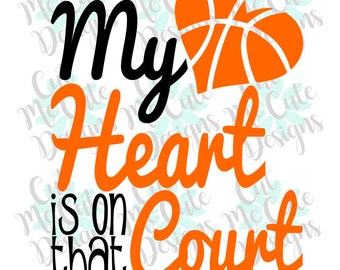 SVG DXF PNG cut file cricut silhouette cameo scrap booking Basketball My Heart is on that Court