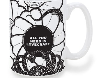 All You Need Is Lovecraft Mug, Ceramic Mug, Literary Gift, Coffee Cup College, English Major, Funny Pun Coffee Mug