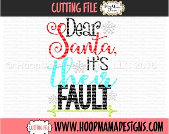 Dear Santa Its Their Fault SVG DXF eps and png Files for Cutting Machines Cameo or Cricut