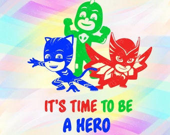 SVG DXF Png PJ Masks Catboy Gekko Owlette Its Time Hero Cut Files Cricut Designs Silhouette Studio Cameo Vinyl Tshirt Iron on Birthday Boy
