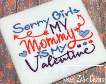 Sorry girls my mommy is my Valentine saying embroidery design - Valentine embroidery design - Valentines day embroidery design