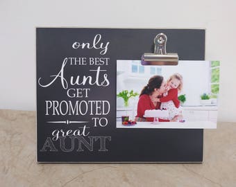 Only The Best Aunts Get Promoted to Great Aunt, Photo Frame Aunt Gift, Pregnancy Reveal, Gifts for Aunts New Aunt Gift, Custom Photo Frame