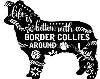 Life is better with Border collies file- dxf,svg,png,jpg and silhouette cutting file