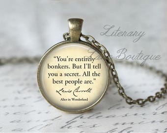 Alice in Wonderland, 'You're Entirely Bonkers', Lewis Carroll Quote Necklace or Keyring, Keychain.