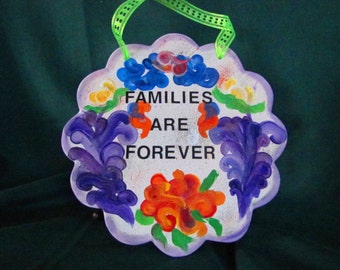Families Are Forever Ceramic Sign
