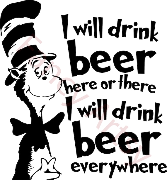 Download Dr Seuss Beer Quote. SVG File Easy to download Easy to