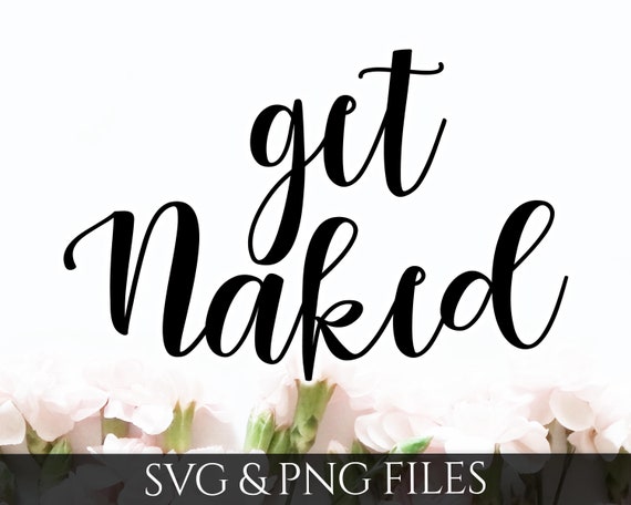 Download Get Naked SVG, Bathroom SVG, Home SVG, Cricut, Silhouette ...