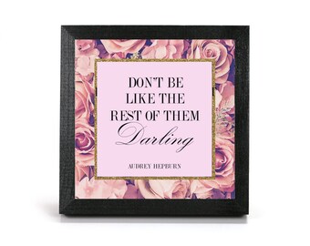 Don't Be Like The Rest of Them Darling - Audrey Hepburn Quote - Cubicle Frame/Office Print/Cubicle Decor