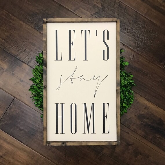 Let's Stay Home Sign Wood Sign Farmhouse Style