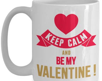 Keep Calm Be My Valentine Ceramic Coffee Mug