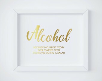 Alcohol sign, Bar Sign, Alcohol because no great story, Wedding Bar Sign, Gold Alcohol Sign, Refreshment Sign, INSTANT DOWNLOAD