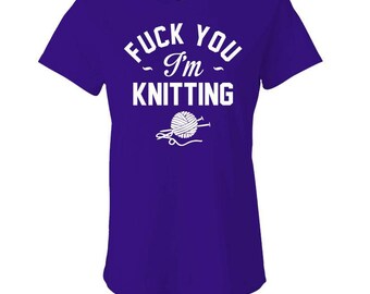 F*** YOU I'm KNITTING - Ladies Babydoll T-shirt