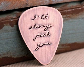 I'll always pick you - Hand Stamped Guitar Pick - Personalized Guitar Pick - Custom Guitar Pick
