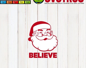 Santa Claus SVG Believe SVG Santa SVG Dont Stop Believing svg Cricut Files dxf files Christmas svg Christmas Tshirt Designs Christmas Decor
