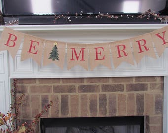 Be Merry Banner, Christmas, Christmas Burlap Banner, Be Merry Burlap Banner, Christmas Decor, Christmas Decorations