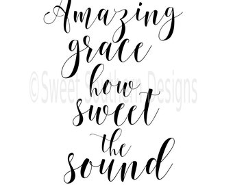 Amazing grace how sweet the sound hymn SVG instant download design for cricut or silhouette