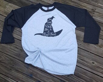 You Say Witch Like It's a Bad Thing Raglan / Halloween Baseball Shirt