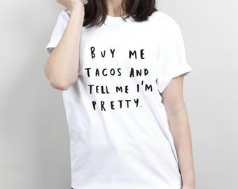 Buy Me Tacos Unisex T Shirt - Tacos graphic tee - funny taco t shirt - typography t shirt - taco t shirt - slogan t shirt