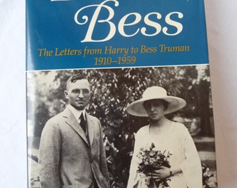 Dear Bess, Letters from Harry to Bess Truman, Robert H. Ferrell, Vintage Hardcover Book, Dustcover, Personal Letters,Correspondence,Pictures