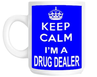 Keep Calm I'm a Drug Dealer Gift Mug shan212