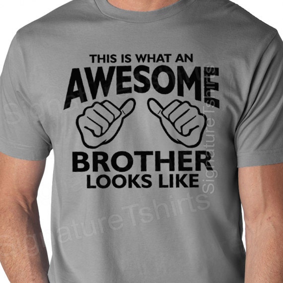 Awesome Brother Shirt Funny Mens T Shirt gift for brother