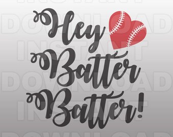Hey Batter Batter SVG File,Baseball SVG,Softball svg -Personal & Commercial Use- cricut svg,silhouette svg,vector svg,vinyl files,tshirt svg