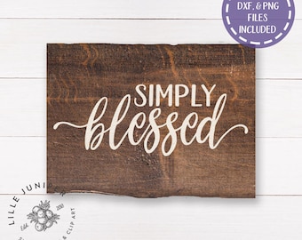 Simply Blessed Sign svg, Wood Sign svg, Family svg, Home svg, Rustic svg, Christian svg, Farmhouse svg, Commercial Use, Digital File