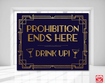 Printable Sign Gatsby, Art Deco, Navy and Gold Printable, Prohibition Ends Here, Drink Up, Bar Sign, Party, Wedding, Bridal Shower, 8x10