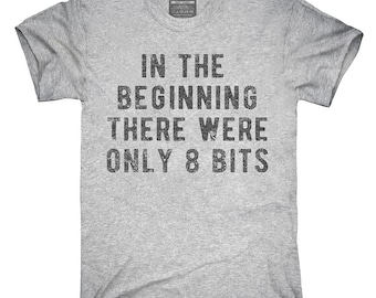In The Beginning There Were Only 8 Bits T-Shirt, Hoodie, Tank Top, Gifts