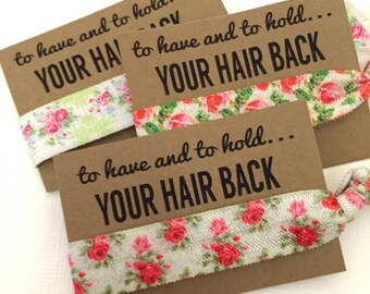 Bachelorette Hair Tie Favors // To Have and To Hold Your Hair Back - Bachelorette Party Favors - Florals - Survival Kit - Gifts - MOH